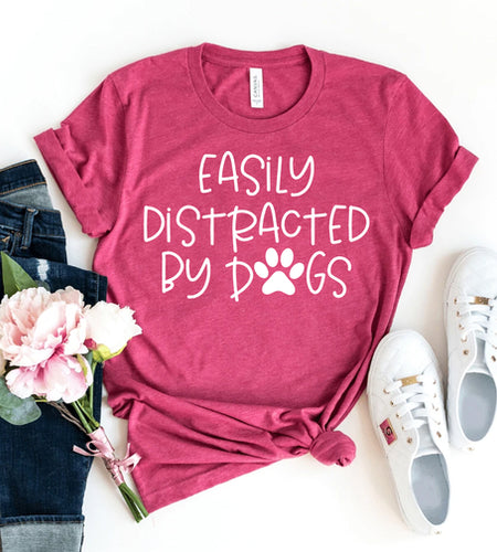 Easily Distracted By Dogs T-shirt